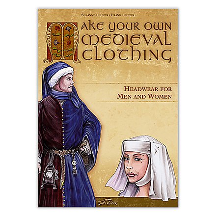 Make Your Own Medieval Clothing – Headwear for Men and Women
