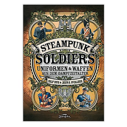 Soldati Steampunk - Uniformi e armi dell'epoca del vapore