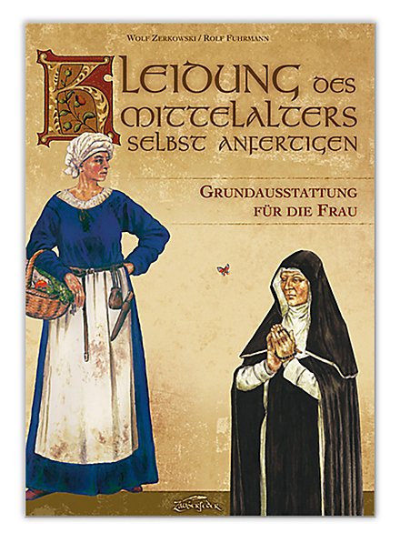 Kleidung des Mittelalters selbst anfertigen – Grundausstattung für die Frau