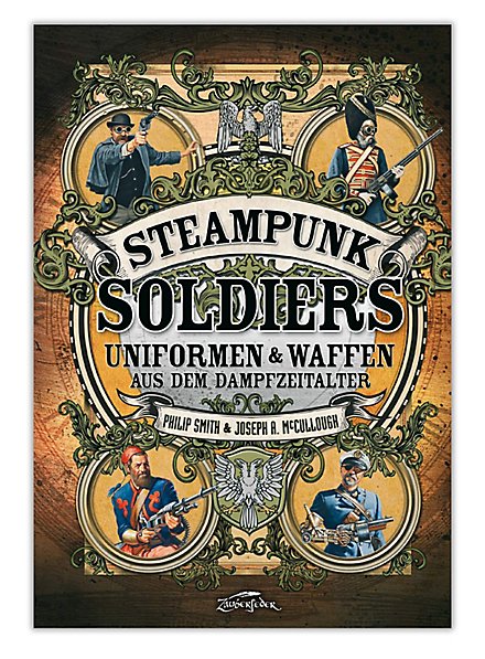 Soldati Steampunk - Uniformi e armi dell'epoca del vapore