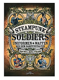 Steampunk Soldiers - Uniformen & Wapens Uit Het Stoomtijdperk